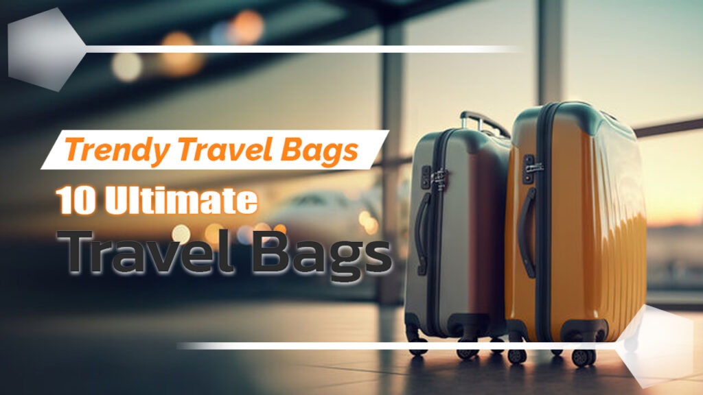 Travel bags